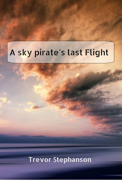 A sky pirate's last Flight