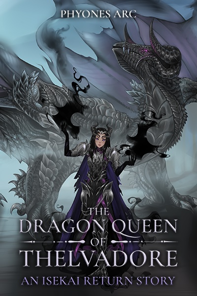 The Dragon Queen of Thelvadore - An Isekai Return Story