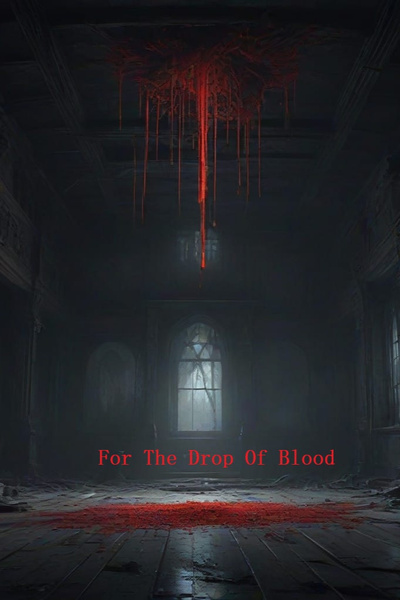 For The Drop Of Blood