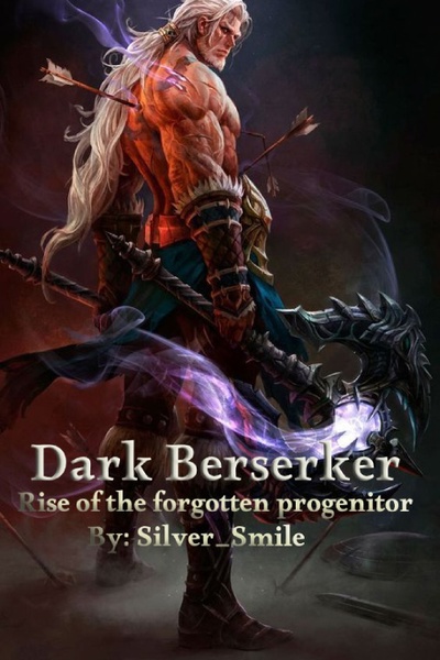 Dark Berserker: Rise of the Forgotten Progenitor