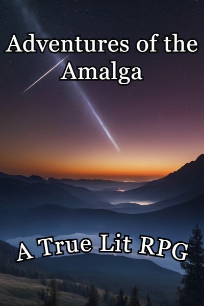 Adventures of the Amalga: A True Lit RPG