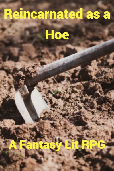 Reincarnated as a Hoe: A Lit RPG