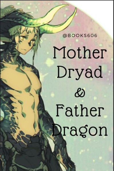 Mother Dryad & Father Dragon